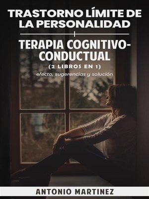 cover image of Trastorno límite de la personalidad + terapia cognitivo-conductual (2 libros en 1)